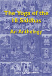 The Yoga of the 18 Siddhas: An Anthology The Yoga of the 18 Siddhas: An Anthology