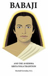 Babaji And 18 Siddha Kriya Yoga Tradition - English Babaji And 18 Siddha Kriya Yoga Tradition - English