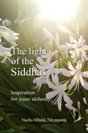 The Light of the Siddhas: Inspiration for Inner Alchemy - Ebook The Light of the Siddhas: Inspiration for Inner Alchemy - Ebook
